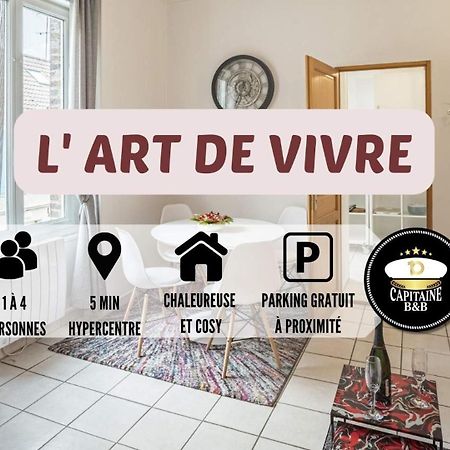L' Art De Vivre - 3 Min Hypercentre - 4 Personnes Lejlighed Troyes Eksteriør billede